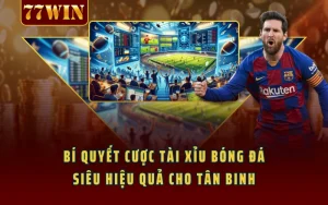 Bí Quyết Cược Tài Xỉu Bóng Đá Siêu Hiệu Quả Cho Tân Binh